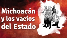 Michoacán y los vacíos del Estado