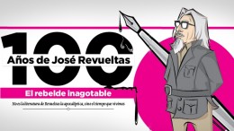 100 Anos de José Revueltas, el rebelde inagotable